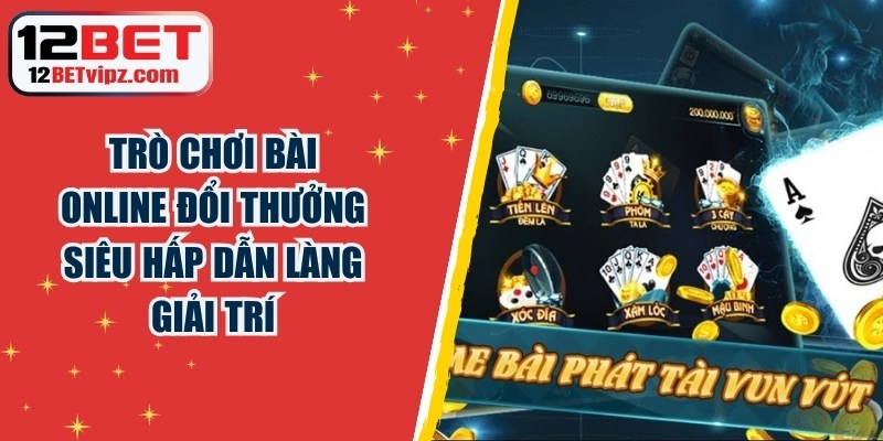 Trò Chơi Bài Online Đổi Thưởng Siêu Hấp Dẫn Làng Giải Trí 3 Trò Chơi Bài Online Đổi Thưởng